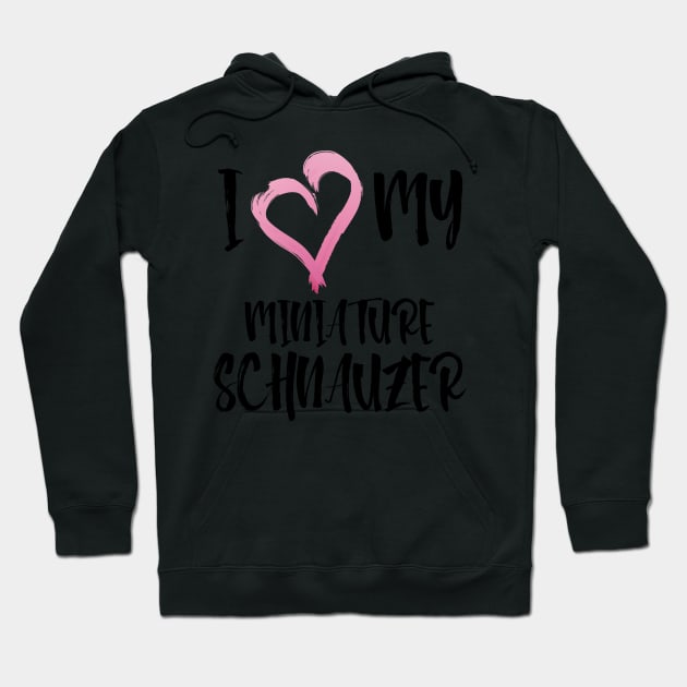 I Heart My Miniature Schnauzer! Especially for Mini Schnauzer Lovers! Hoodie by rs-designs